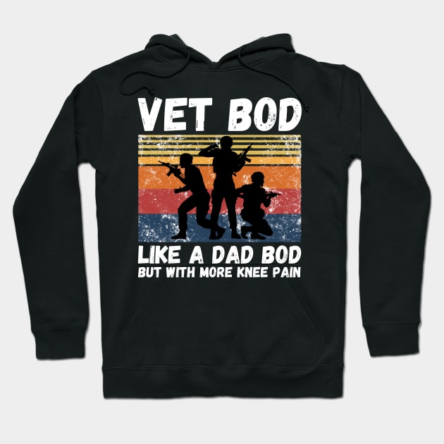 Vet Bod Like Dad Bod But With More Knee Pain Hoodie by JustBeSatisfied